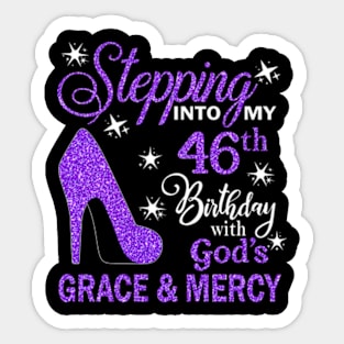 Stepping Into My 46th Birthday With God's Grace & Mercy Bday Sticker